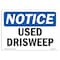 Signmission Safety Sign, OSHA Notice, 12" Height, Used Drisweep Sign, Landscape OS-NS-D-1218-L-18826 - alternate 1